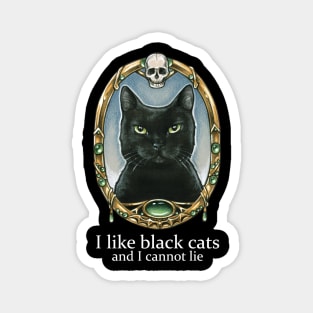 I Like Black Cats And I Cannot Lie - White Lettering Version Magnet