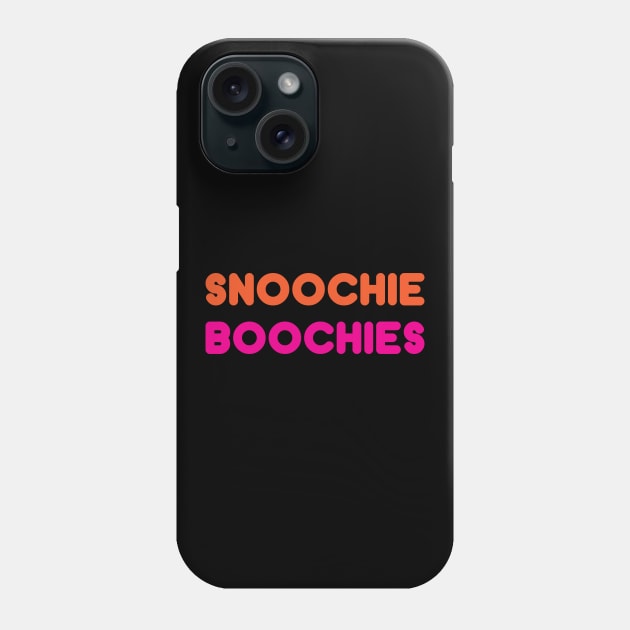 SNOOCHIE BOOCHIES! Phone Case by WMKDesign