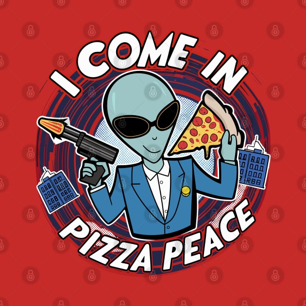 I Come In Pizza Peace Funny Alien in Space Pizza by Shopinno Shirts