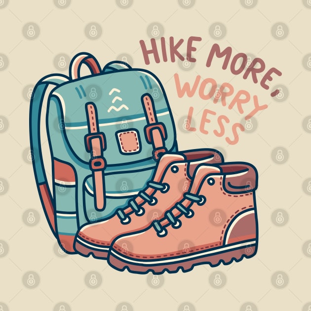 Hike More, Worry Less by krimons