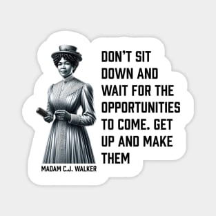 Madam C.J. Walker - Don’t for opportunities Magnet