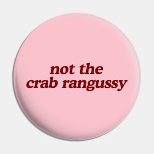 Not The Crab Rangussy Shirt | Adult Humor Shirt | Crab Rangoon Gift Pin