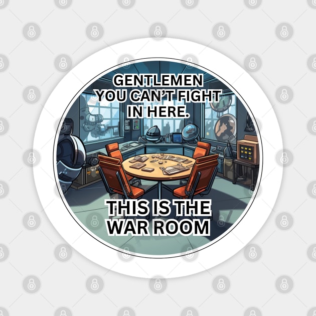 This is the war room Magnet by Riverside-Moon