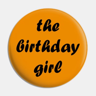 the birthday girl Pin