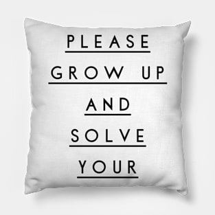 dear math please grow up and solve your own problems Pillow