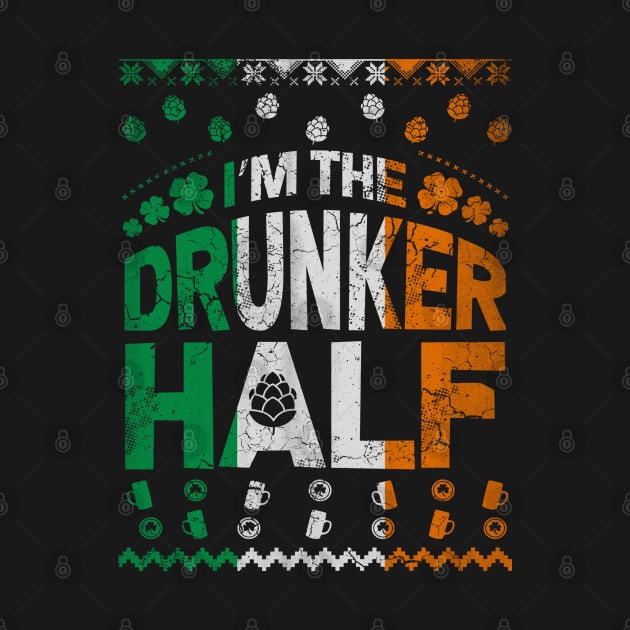 St Patricks Day Im The Drunker Half Couples by E