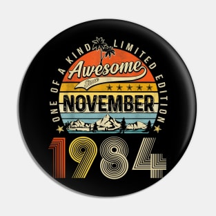 Awesome Since November 1984 Vintage 39th Birthday Pin