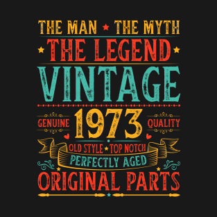 The Man The Myth The Legend Vintage 1973 Birthday T-Shirt