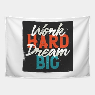 Work hard dream big Tapestry