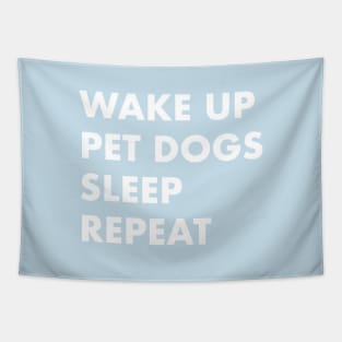 Wake Up Pet Dogs Sleep Repeat Tapestry