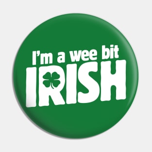 I'm a wee bit Irish shirt for St. Patrick's Day t-shirt Pin