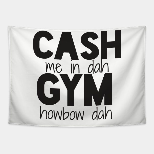 cash me in dah gym! Tapestry by BrechtVdS