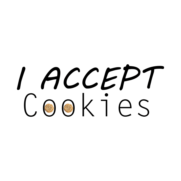 I Accept Cookies by Horisondesignz