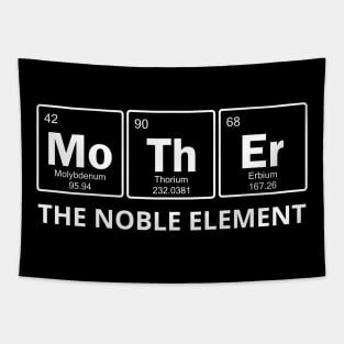 mothers day mother the noble element family mothers for mom Tapestry