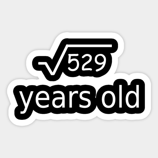 23 Years Old 23rd Birthday Math 23rd Sticker Teepublic Au