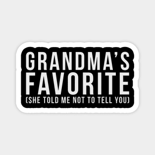 Grandmas Favorite She Told Me Not To Tell You Grandchild Magnet