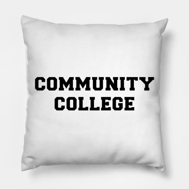 Community College (black) Pillow by A Mango Tees