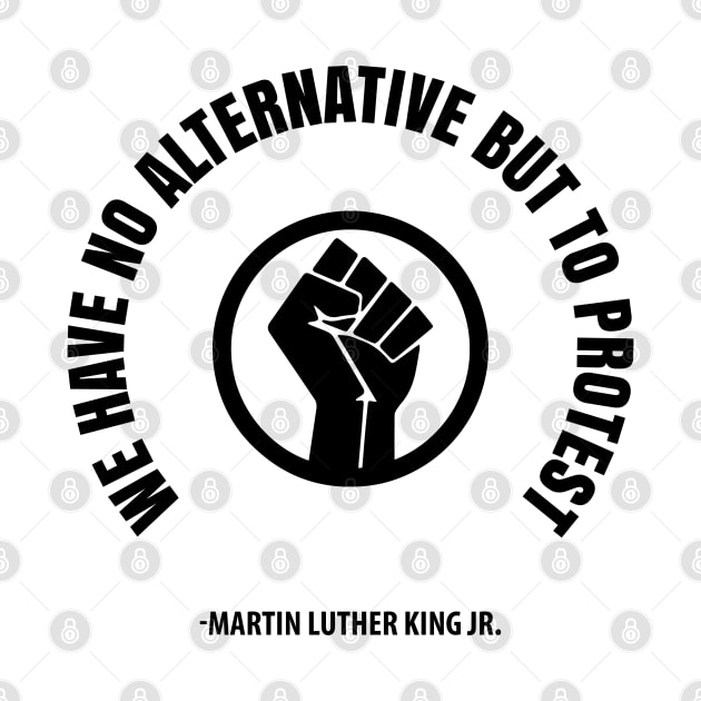 We Have No Alternative But To Protest. Resist Afrocentric Shirts and Hoodies by UrbanLifeApparel