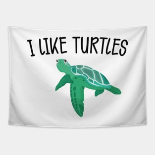Turtle - I like turtles Tapestry