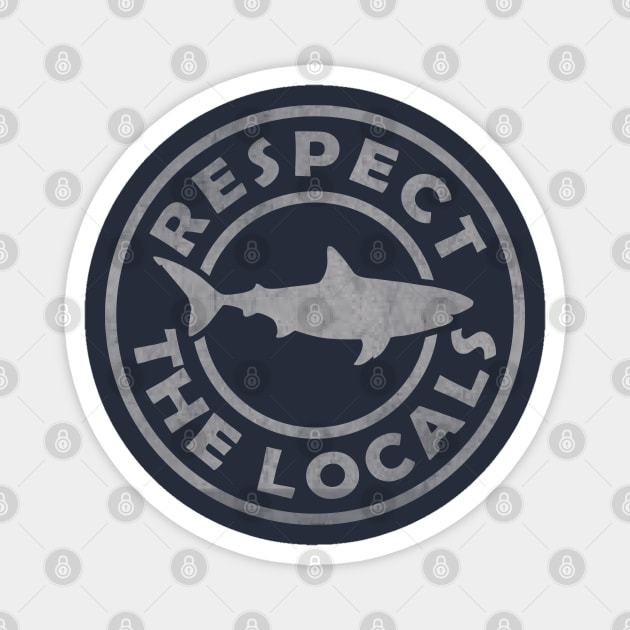 Respect The Locals Magnet by tonyspencer