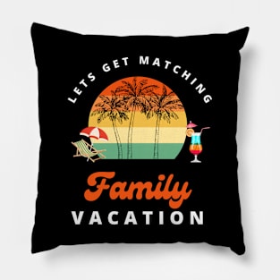 Lets Get Matching Family Vacation - 3 Pillow