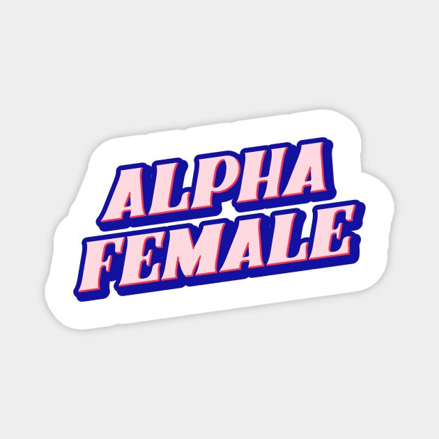 Alpha female Magnet by AllPrintsAndArt