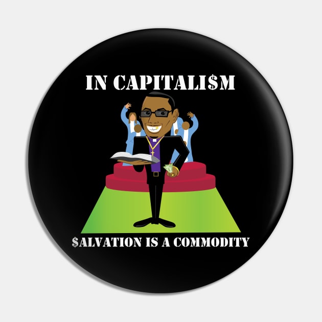 Preachers Sell Heaven - In Capitalism Salvation is a Commodity Pin by formyfamily