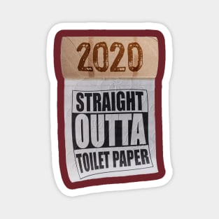 Straight Outta Toilet Paper Shortage Panic 2020 Magnet