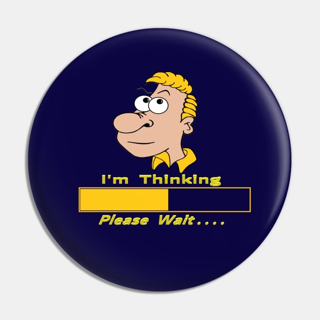 I'm Thinking Pin by KJKlassiks