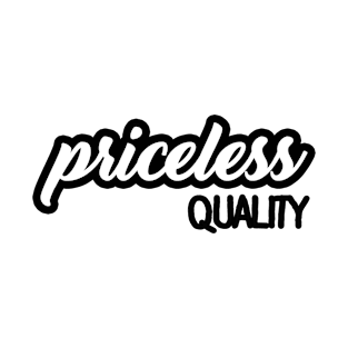 Priceless Quality T-Shirt