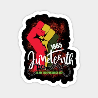 Juneteenth 1865 is my independence day Magnet