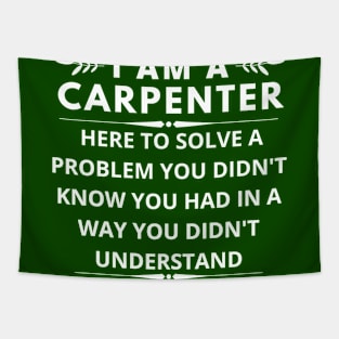 I am A Carpenter here to solve a problem you didn't know Tapestry