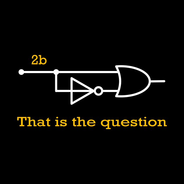 Engineer - 2b or Not 2b That Is The Question by Crazyshirtgifts