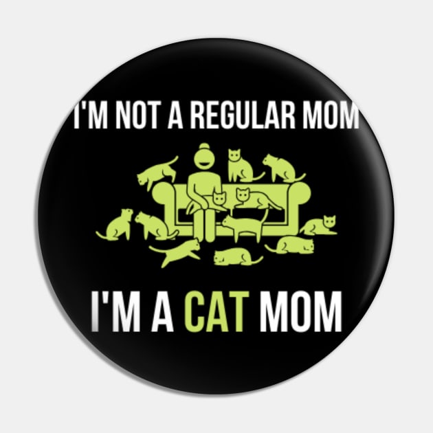 I'm not a regular mom, I'm a cat mom Pin by milleux