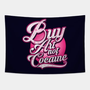 Buy Art not Cocaine Tapestry