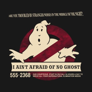 I ain't afraid of no ghost T-Shirt