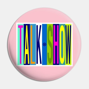 Talk Show Pin