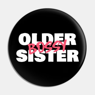 Bossy Older Sister Pin