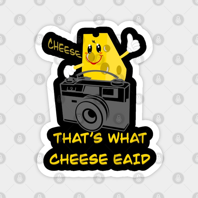 That’s what cheese said Magnet by Arnond