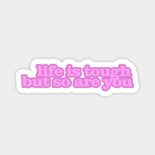 Life is Tough Magnet by nochi