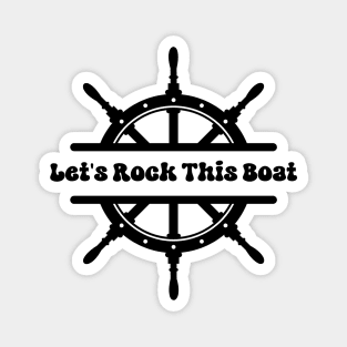 Let's Rock This Boat Magnet