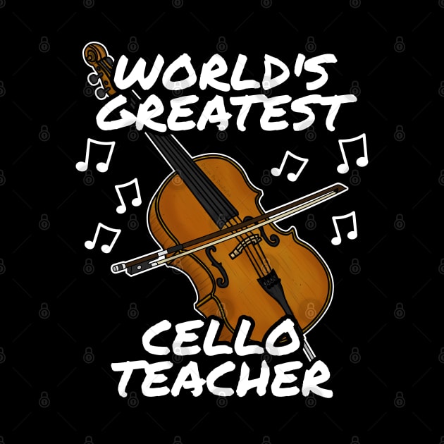 World's Greatest Cello Teacher Cellist String Musician by doodlerob