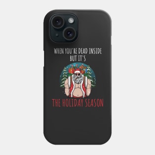 When You're Dead Inside But It's The Holiday Season / Scary Dead Skull Santa Hat Design Gift / Funny Ugly Christmas Skeleton Phone Case