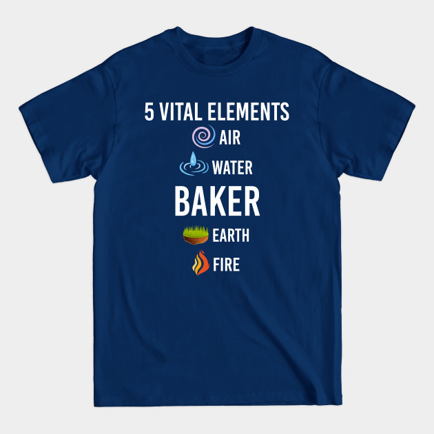 Discover 5 Elements Baker - Baker - T-Shirt