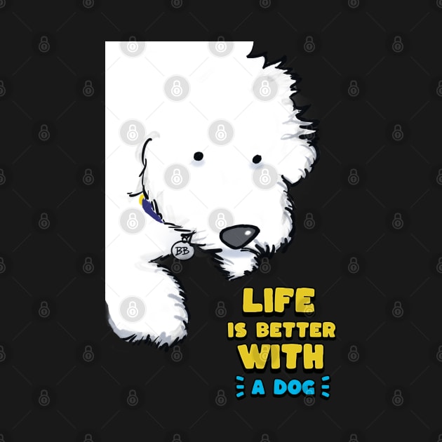 Life is Better with a Dog by Cheeky BB