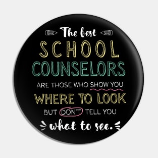 The best School Counselors Appreciation Gifts - Quote Show you where to look Pin