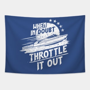 When in Doubt, Throttle it Out in a Speed Boat Tapestry