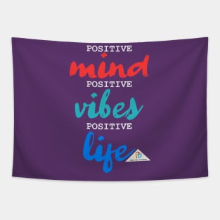 Positive Mind. Positive Vibes. Positive Life. B Tapestry