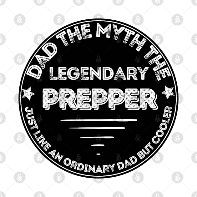 dad the legendary prepper by JokenLove