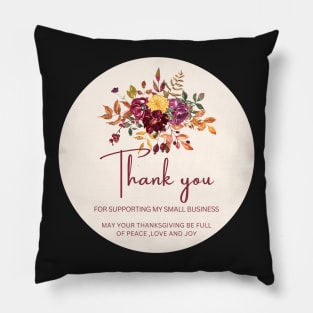 ThanksGiving - Thank You for supporting my small business Sticker 14 Pillow